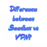 Seedbox vs VPN