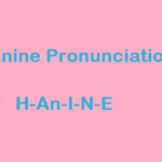 Hanine Pronunciation