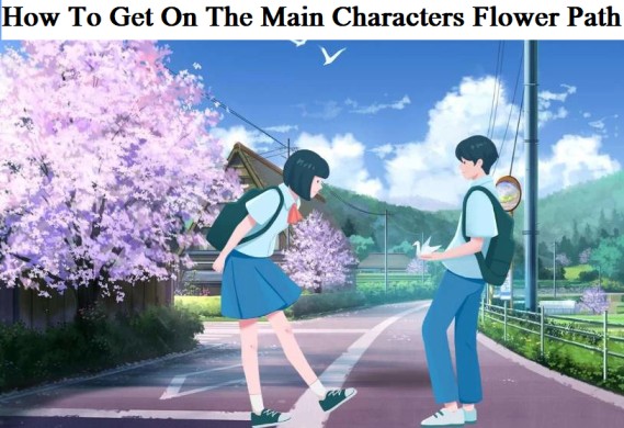 How To Get On The Main Characters Flower Path