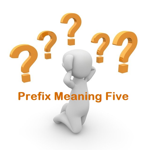 Prefix Meaning Five